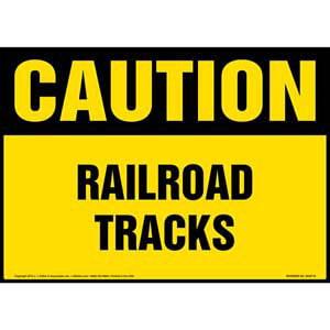 Caution: Railroad Tracks Sign - OSHA