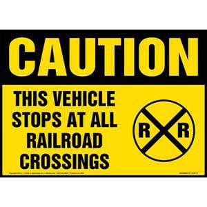 Caution: This Vehicle Stops At All Railroad Crossings Sign - OSHA